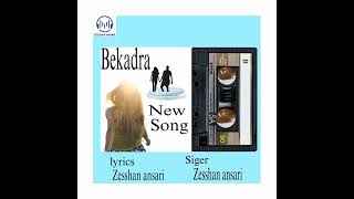 BekadraSad Song Zesshan AnsariOfficial Audio track [upl. by Chere]