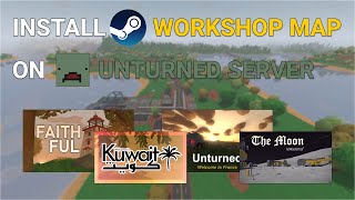 How to Install Workshop Map on Unturned Server in 2024 [upl. by Odlamur]