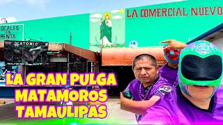 LA GRAN PULGA EN MATAMOROS TAMAULIPAS matamoros matamorosquerido tianguis tianguisdechacharas [upl. by Mike]