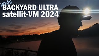 Inför Backyard Ultra satellitVM 2024 [upl. by Ymereg240]