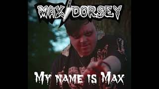 Max Dorsey My Name is MAX Demo [upl. by Jaclyn]