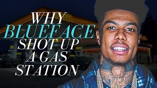 Why Blueface Shot Up a Gas Station [upl. by Rettig]