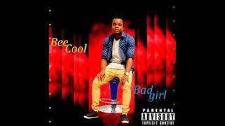 Bee Cool Bad Girl Prod By Milezm [upl. by Aidualk]