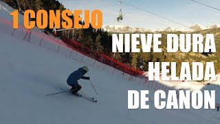 Esquí – 1 CONSEJO para nieve DURA HELADA o de CAÑÓN [upl. by Nadirehs990]