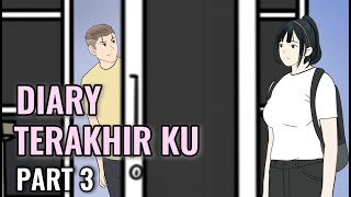 DIARY TERAKHIR KU PART 3  Animasi Sekolah [upl. by Harolda750]