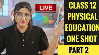 Class 12 Physical Education All Chapters Part2  Class 12 Physical Education  ONE SHOT [upl. by Salina]