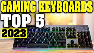 TOP 5 Best Gaming Keyboards 2023 [upl. by Charin798]