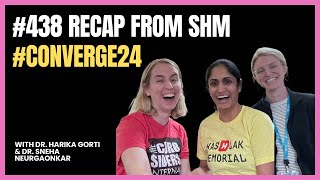 438 Recap from SHM Converge24 [upl. by Halbert]