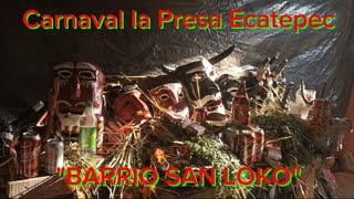 Carnaval de la presa Ecatepec BARRIO quotSAN LOKOquot 2024👹 [upl. by Haeckel]