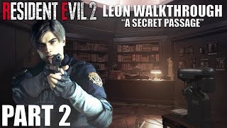 Resident Evil 2 Remake Leon A Walkthrough Part 2 quotA Secret Passagequot  CenterStrain01 [upl. by Dorrahs88]