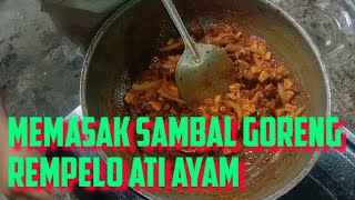 MEMASAK SAMBAL GORENG REMPELO ATI AYAM  SAMBAL GORENG AMPELA ATI AYAM [upl. by Gloria]