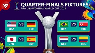 🔴 Quarter Finals FIFA U20 Womens World Cup 2024 Match Fixtures amp Schedule [upl. by Lerrehs]