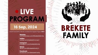 BREKETE FAMILY LIVE PROGRAM 16TH SEPTEMBER 2024 [upl. by Calandra424]