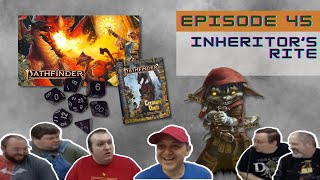 Pathfinder 2e Episode 45 Inheritors Rites [upl. by Silvio]