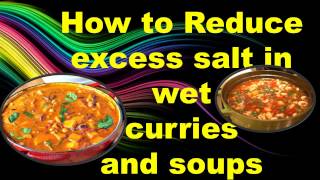 How to Reduce Excess Salt In Wet Curries  soups [upl. by Otilesoj]