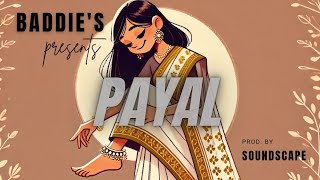 BADDIE  PAYAL  prodbysoundscape  PAYAL VIDEO SONG  LYRICAL VIDEO [upl. by Damali717]