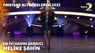 Pantene Altın Kelebek 2023 En İyi Kadın Şarkıcı – Melike Şahin [upl. by Sabian]