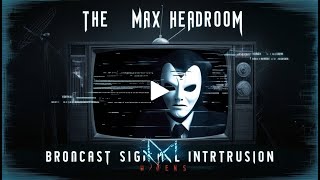 The Max Headroom Broadcast Signal Intrusion Infamous TV Hijack [upl. by Dupaix]