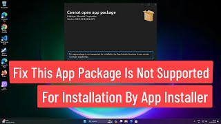 Fix This App Package Is Not Supported For Installation by App Installer Because it Uses Certain [upl. by Ardnohsed]