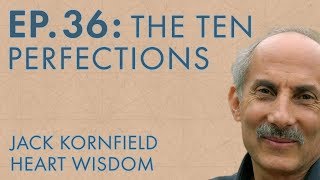 Jack Kornfield – Ep 36 – The Ten Perfections [upl. by Alleras]