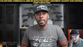 Colion Noir Comedian Claims He Defeated Every Argument Against Gun Control  Part 5 Reaction [upl. by Comptom]