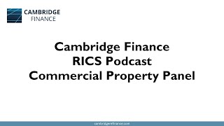 Cambridge Finance RICS Podcast Commercial Property Panel [upl. by Aicnerolf]