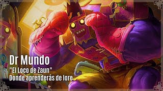 Dr Mundo quotEl Loco de Zaunquot  Lore League of Legends [upl. by Eittak837]