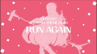 CLOSERS Yoon Ria Theme Song  RUN AGAIN [upl. by Lyssa]