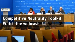 Launch of the OECD Competitive Neutrality Toolkit [upl. by Anuqahs]