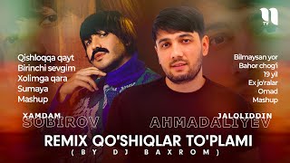 Xamdam Sobirov va Jaloliddin Ahmadaliyev  Remix qoshiqlar toplami3 by Dj Baxrom [upl. by Yevi]