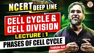 CELL CYCLE amp CELL DIVISION CLASS 11  PHASES OF CELL CYCLE  NCERT DEEP LINES  NCERT BY TARUN SIR [upl. by Hendel131]