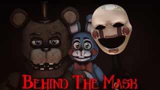 FNaF SFM Behind The Mask COLLAB [upl. by Nat]