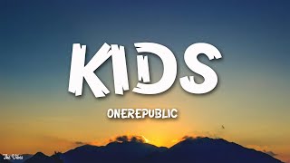 OneRepublic  Kids Lyrics [upl. by Irdua]