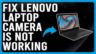 How To Fix Lenovo Laptop Camera Is Not Working Easy Troubleshoot  What You Can Do To Solve It [upl. by Yousuf]