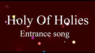 Holy Of Holies  Entrance song ♫ Lyrics and Chords [upl. by Nnyletak]