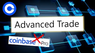 Coinbase Pro Is Now quotAdvanced Tradequot [upl. by Ardni]