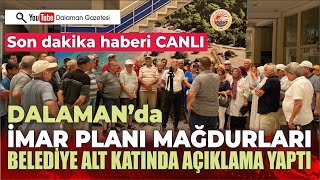 Dalaman İmar Planı Vatandaşlar Belediyeye gitti [upl. by Lashondra866]