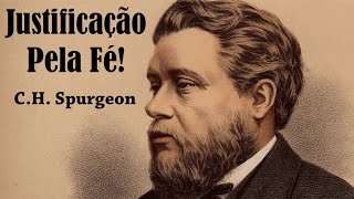 Justificação Pela Fé  CH Spurgeon Sermão em Áudio [upl. by Sorcha]