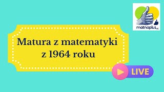 Matura z matematyki z 1964 roku  LIVE [upl. by Joyann233]