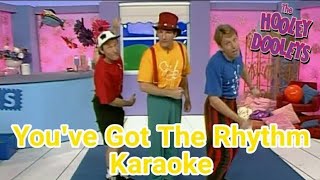 The Hooley Dooleys  Youve Got The Rhythm Karaoke [upl. by Levins]