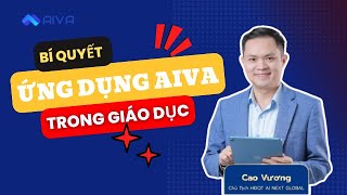 Khám Phá Bí quyết Ứng Dụng Của Aiva trong Giáo dục  thầy Cao Vương [upl. by Vial]