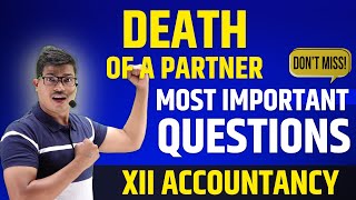 Most Important questions  Death of a Partner  Class 12 Accounts Pre board amp Board Exam 2024 cbse [upl. by Dannel]