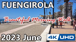 Fuengirola Morning Walking Tour in 4K  2023 June [upl. by Aihppa]