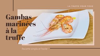 Recette à la truffe  Gambas marinées à la truffe [upl. by Alejandro957]