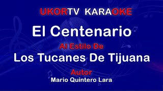 Los Tucanes De Tijuana  El Centenario UKORTV KARAOKE [upl. by Ydda]