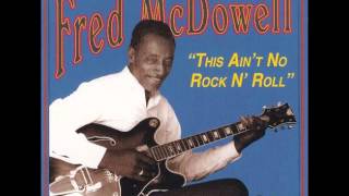 Mississippi Fred Mcdowell Freds Blues [upl. by Laura54]