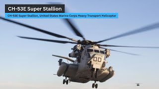 CH53E Super Stallion United States Marine Corps Heavy Transport Helicopter [upl. by Jeniece]