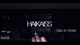 Haikaiss  Célula do Monstro Prod SPVIC  VIDEOCLIPE OFICIAL [upl. by Dahsar]