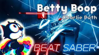 Beat Saber  Betty Boop  Charlie Puth Full Combo [upl. by Eical]