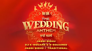 The Wedding Anthem Jassi Sidhu  DJ KSquare amp SSquared  Punjabi Song 2023 [upl. by Caryl]